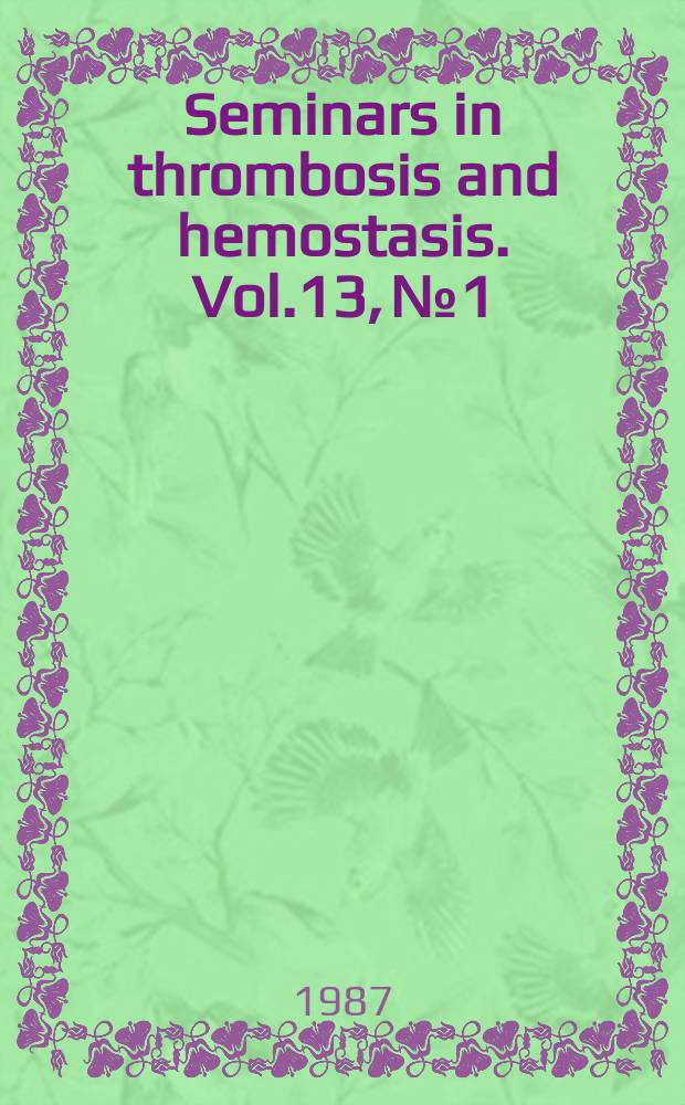 Seminars in thrombosis and hemostasis. Vol.13, №1 : Contact phase coagulation disorders