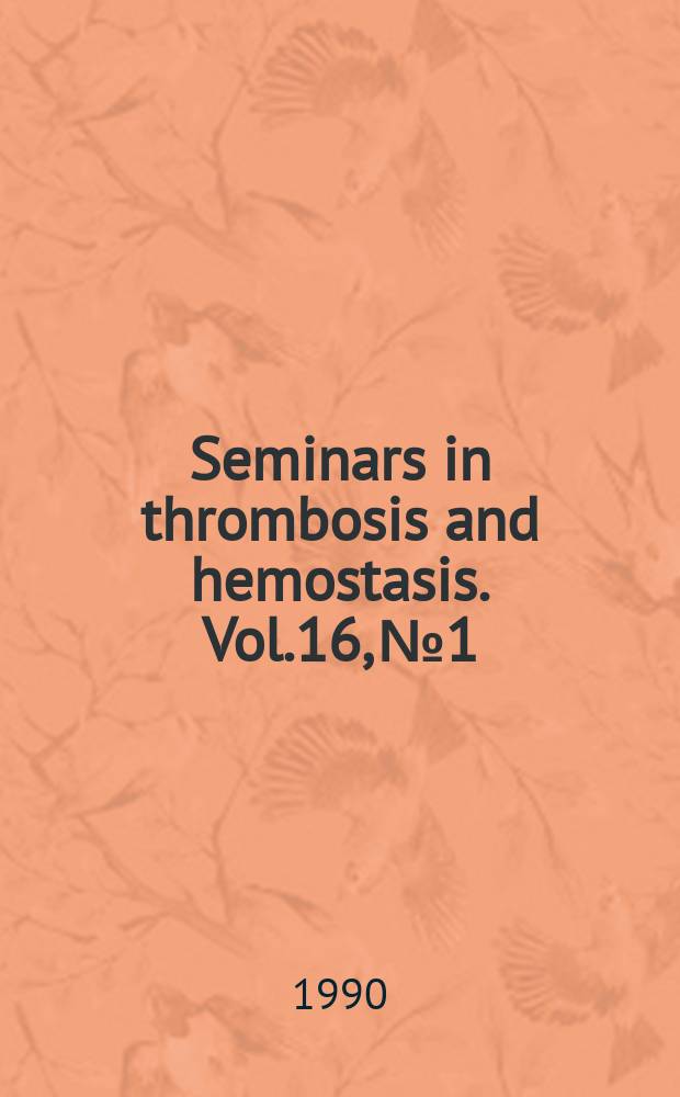 Seminars in thrombosis and hemostasis. Vol.16, №1 : A critical reappraisal of the bleeding time