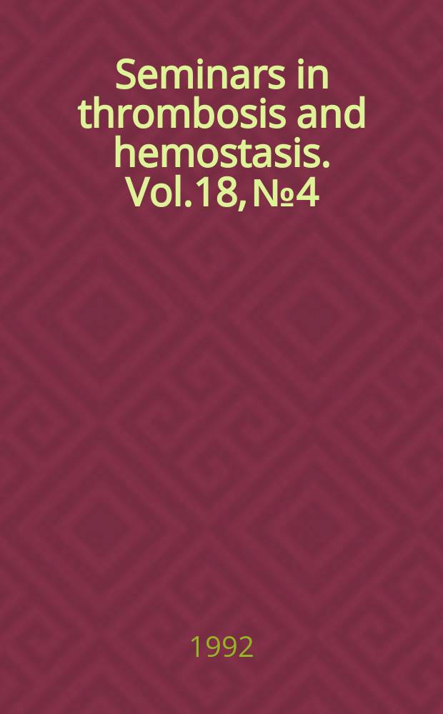 Seminars in thrombosis and hemostasis. Vol.18, №4 : Hemostasis in malignancy