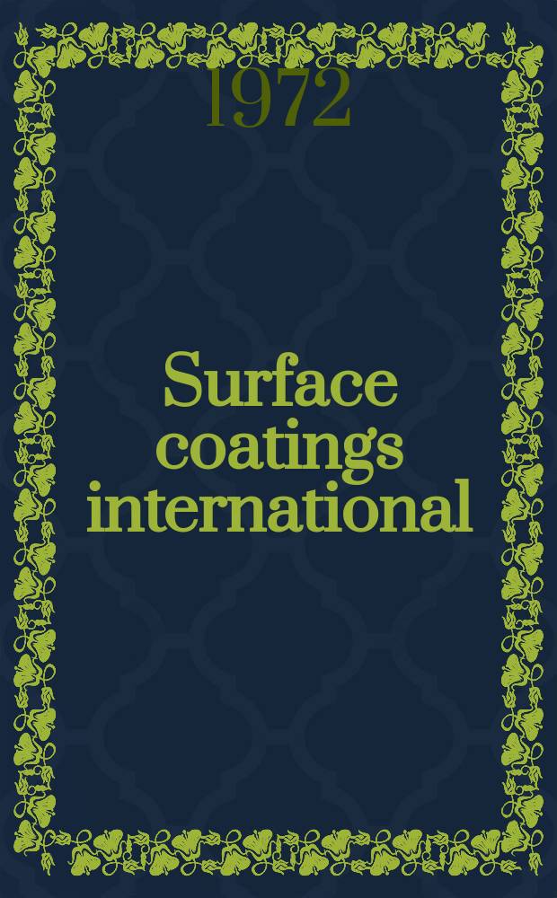Surface coatings international : JOCCA (J. of the Oil a. colour chemists' assoc.). Vol.55, №5 : Papers from the south African symposium