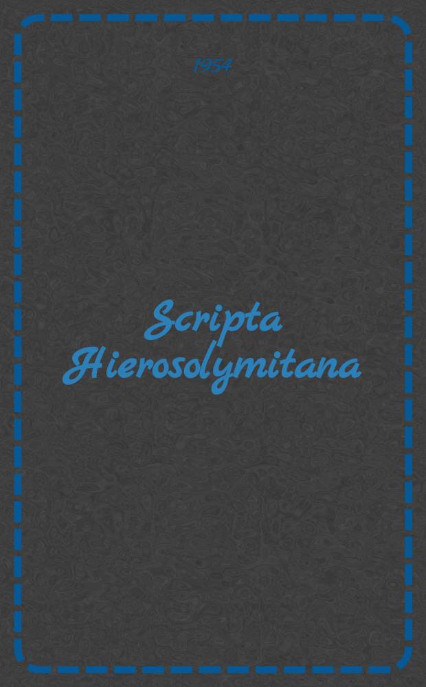 Scripta Hierosolymitana : Publications of the Hebrew University, Jerusalem. Vol.1 : Studies in classics and jewish hellenism