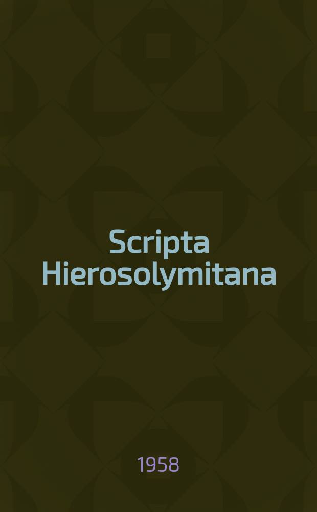 Scripta Hierosolymitana : Publications of the Hebrew University, Jerusalem. Vol.4 : Aspects of the Dead Sea Scrolls