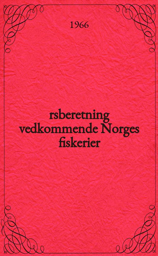 Årsberetning vedkommende Norges fiskerier : Utgitt av Fiskeridirektøren. 1965 № 10