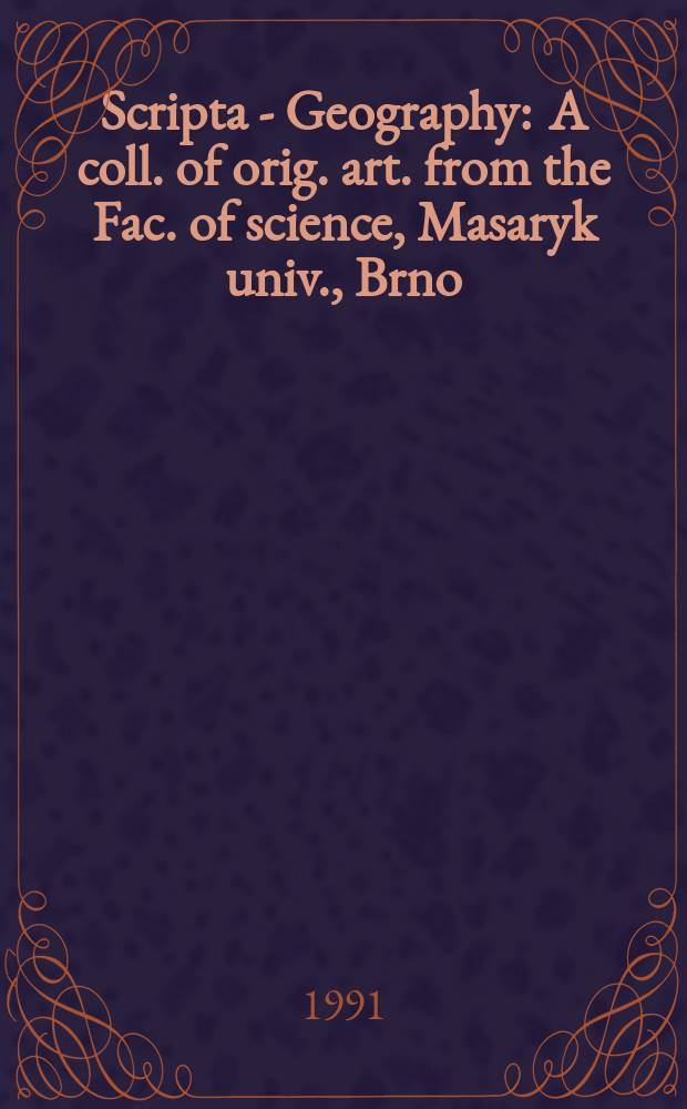 Scripta - Geography : A coll. of orig. art. from the Fac. of science, Masaryk univ., Brno
