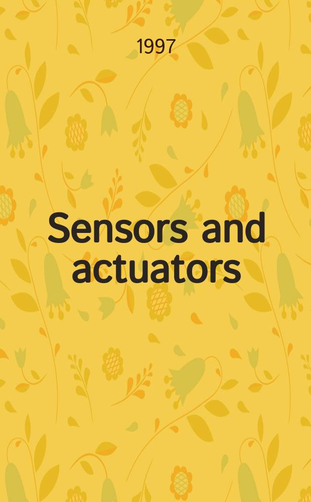 Sensors and actuators : Intern. j. devoted to research a. development of phys. a. chem. transducers. Vol.59, №1/3 : European magnetic sensors and actuators conference (1; 1996; Iasi)
