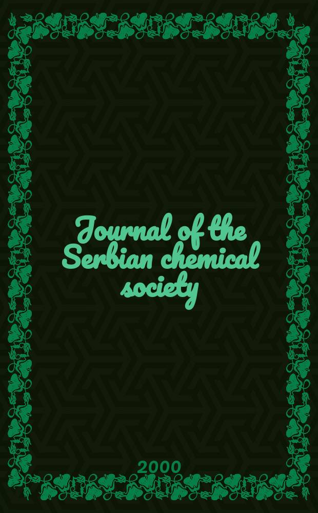 Journal of the Serbian chemical society : Formerly Glasnik Hemijskog društva Beograd (Bulletin de la Société chimique Beograd). Vol.65, №5