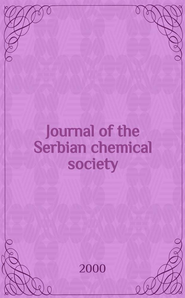 Journal of the Serbian chemical society : Formerly Glasnik Hemijskog društva Beograd (Bulletin de la Société chimique Beograd). Vol.65, №12