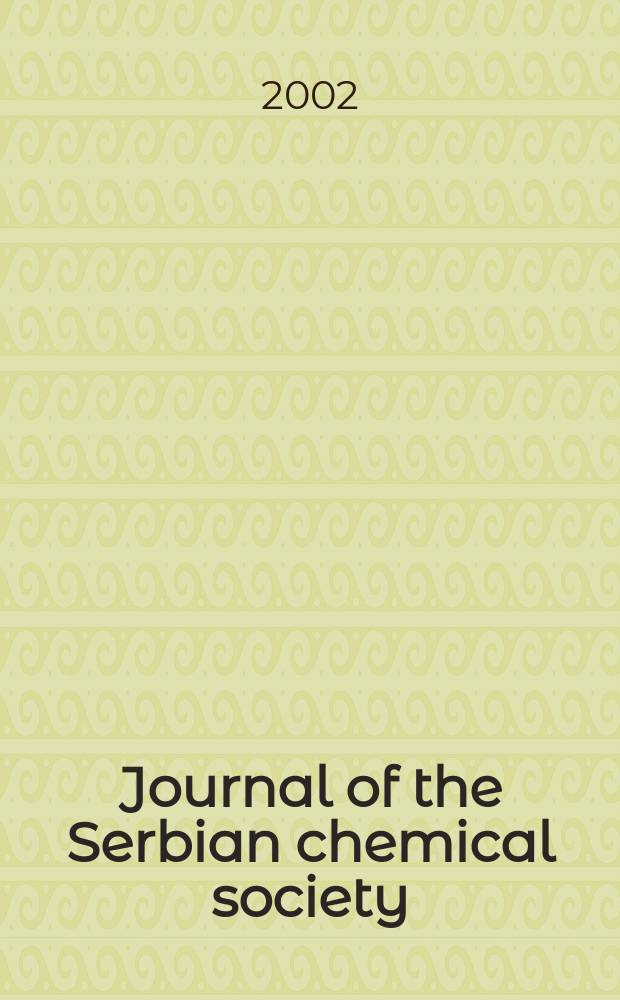 Journal of the Serbian chemical society : Formerly Glasnik Hemijskog društva Beograd (Bulletin de la Société chimique Beograd). Vol.67, №7