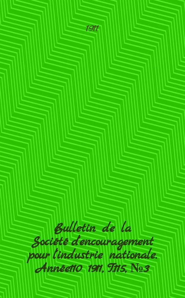 Bulletin de la Société d'encouragement pour l'industrie nationale. Année110 1911, T.115, №3