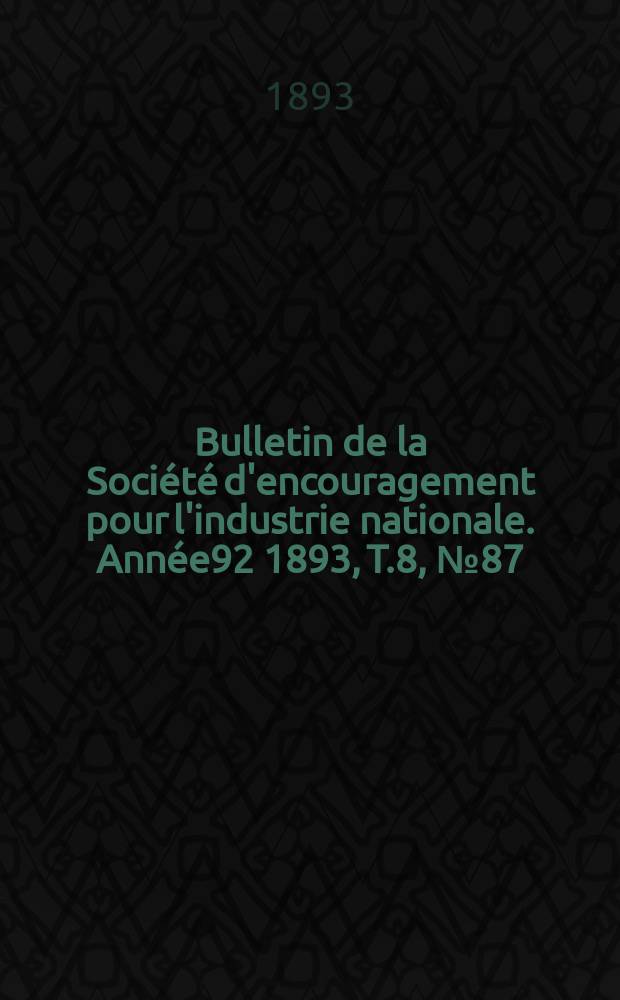 Bulletin de la Société d'encouragement pour l'industrie nationale. Année92 1893, T.8, №87