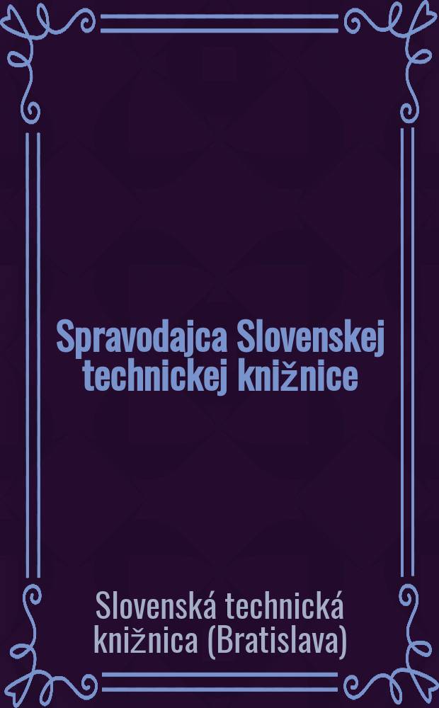 Spravodajca Slovenskej technickej knižnice