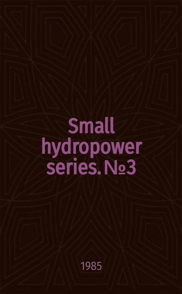 Small hydropower series. №3 : Chinese experiences in mini-hydropower generation
