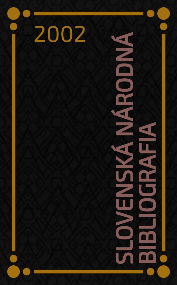 Slovenská národná bibliografia : [Doteraz] Bibliografický katalóg ČSSR. Roč.53 2002, č.9