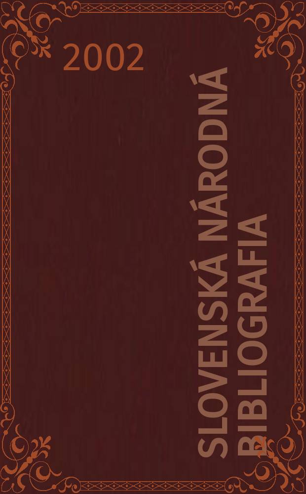 Slovenská národná bibliografia : [Doteraz] Bibliografický katalóg ČSSR. Roč.53 2002, č.12