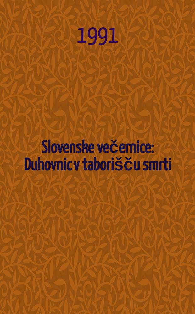 Slovenske večernice : Duhovnic v taborišču smrti