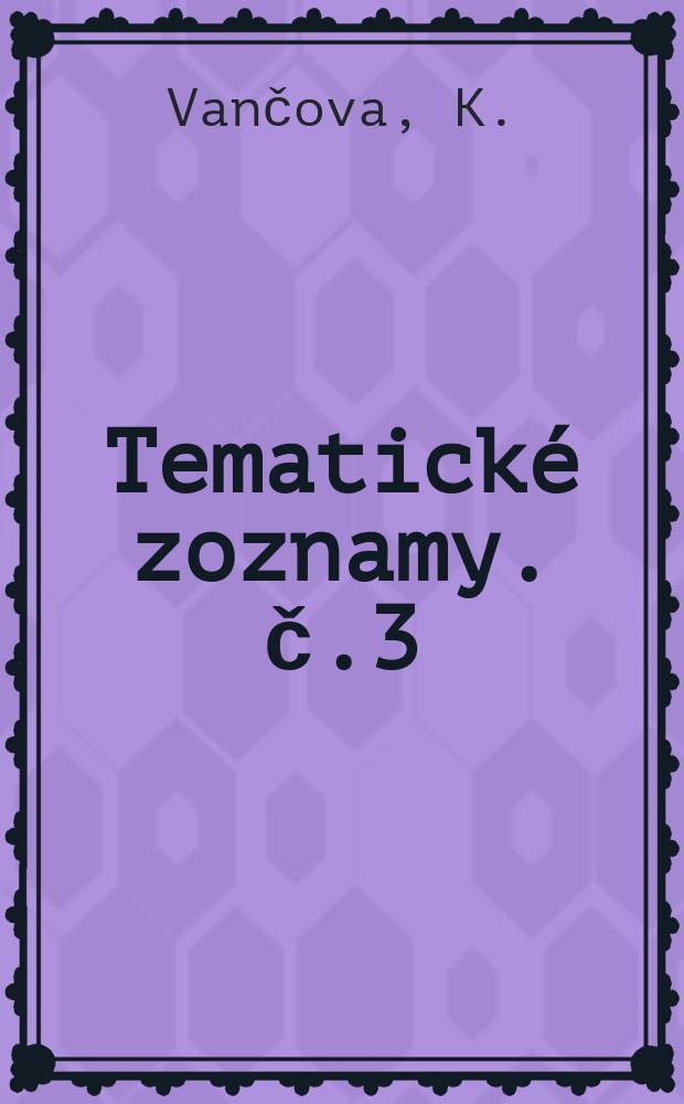 Tematick&eacute; zoznamy. č.3 : Firemn&eacute; časopisy z kraj&iacute;n s nepl&aacute;novan&yacute;m hospod&aacute;rstvom