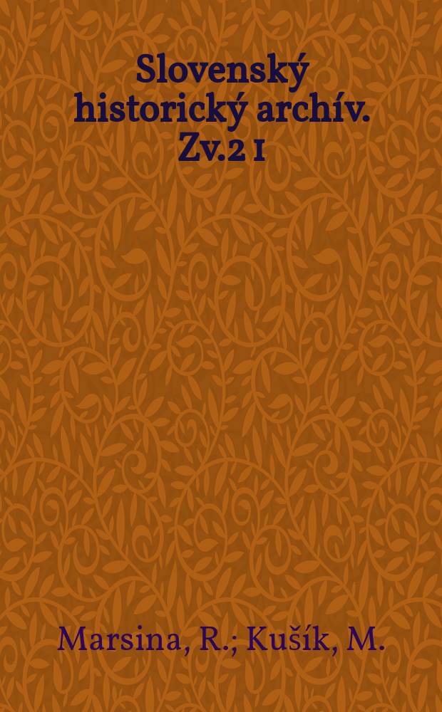 Slovensk&yacute; historick&yacute; arch&iacute;v. Zv.2[1] : Urb&aacute;re feud&aacute;lnych panstiev na Slovensku
