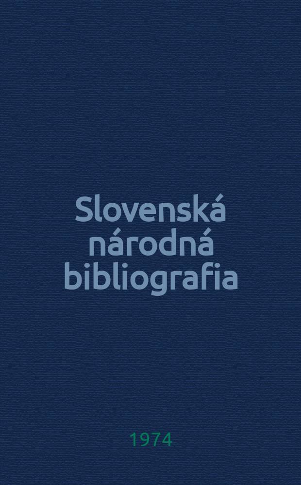 Slovenská národná bibliografia : [Doteraz] Bibliografický katalóg ČSSR. Roč.20 1974, č.13 : Авт. указ.