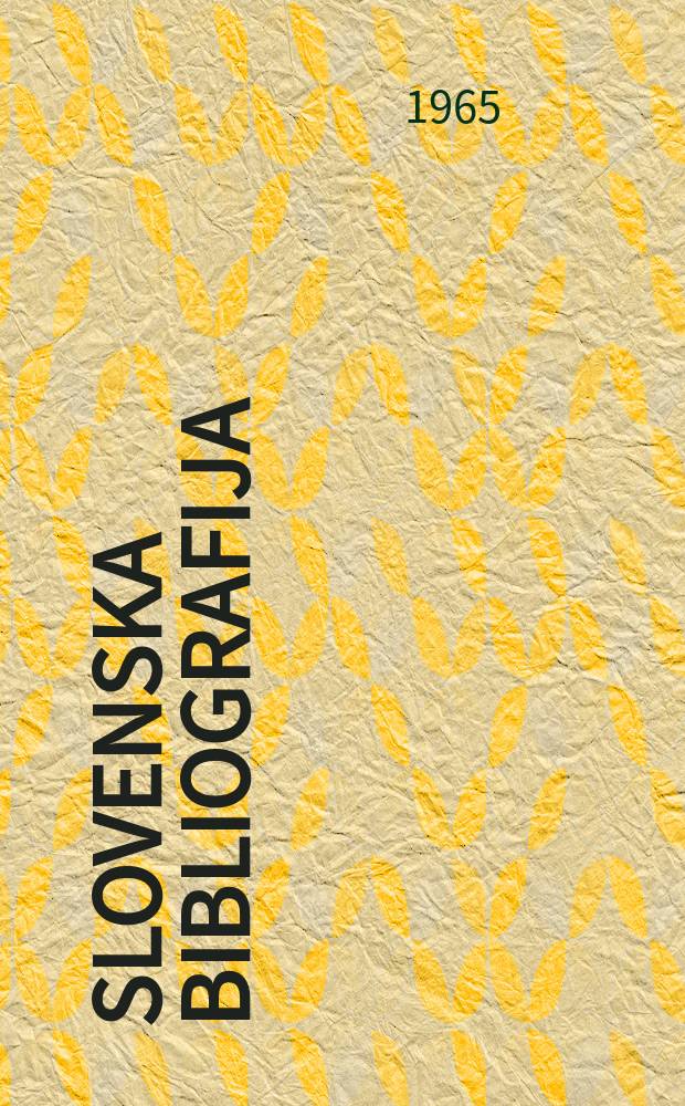 Slovenska bibliografija : Časopisje in knjige Članki in leposlovje v časopisju in zbornikih Izd. Narodna in univ. knjižnica v Ljubljani. Letn.15 : 1961