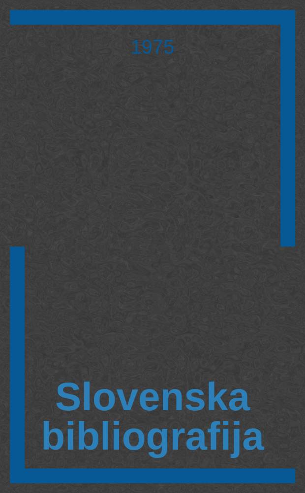 Slovenska bibliografija : Časopisje in knjige Članki in leposlovje v časopisju in zbornikih Izd. Narodna in univ. knjižnica v Ljubljani. 25 : 1971