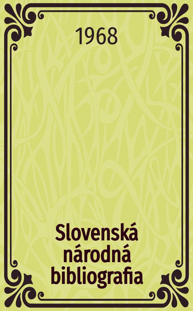Slovenská národná bibliografia : [Doteraz] Bibliografický katalóg ČSSR. Roč.14 1968, č.13 : Авт. указ.