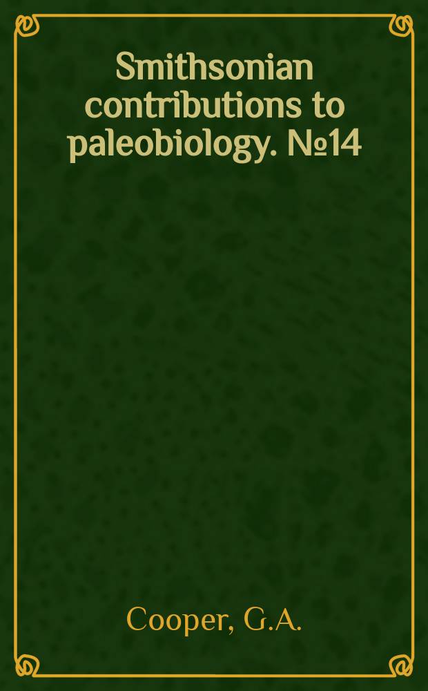 Smithsonian contributions to paleobiology. №14 : Permian Brachiopods of West Texas