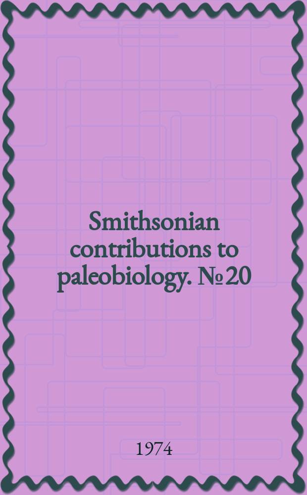 Smithsonian contributions to paleobiology. №20 : Ultrastructural studies