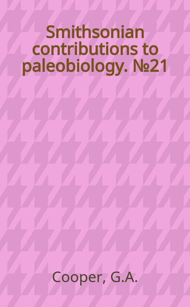 Smithsonian contributions to paleobiology. №21 : Permian brachiopods ...