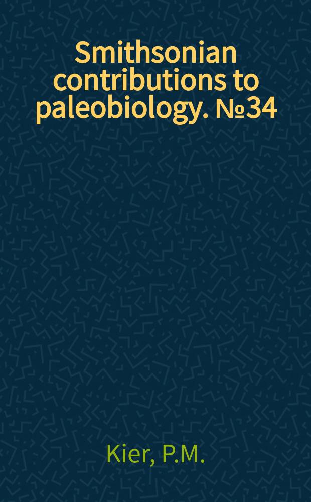 Smithsonian contributions to paleobiology. №34 : Index of living and fossil ...