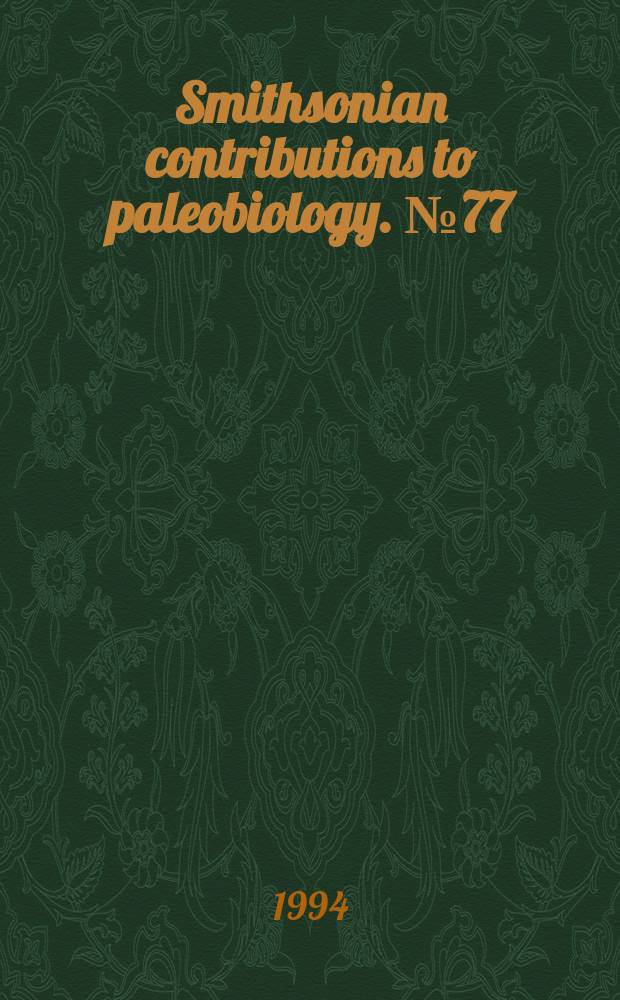 Smithsonian contributions to paleobiology. №77 : Ontogenetic morphometrics of some Late ...