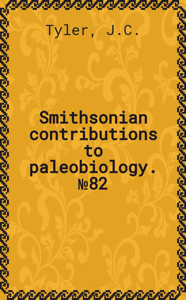 Smithsonian contributions to paleobiology. №82 : New superfamily and three mew ...