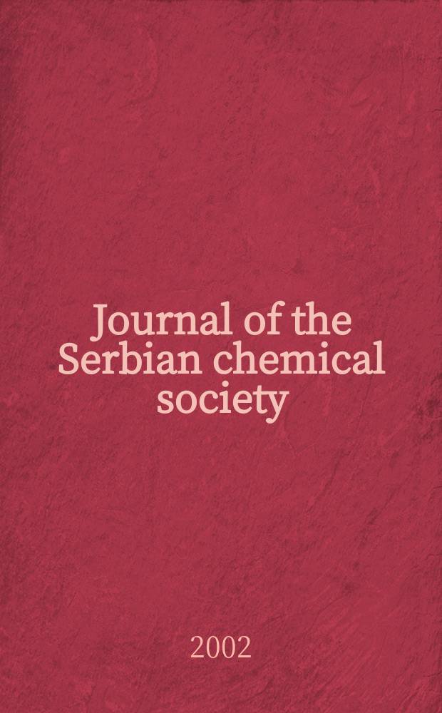 Journal of the Serbian chemical society : Formerly Glasnik Hemijskog dru&scaron;tva Beograd (Bulletin de la Soci&eacute;t&eacute; chimique Beograd). Vol.67, №12