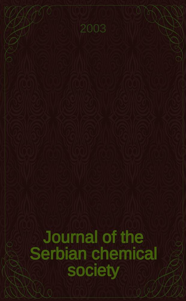 Journal of the Serbian chemical society : Formerly Glasnik Hemijskog društva Beograd (Bulletin de la Société chimique Beograd). Vol.68, №3