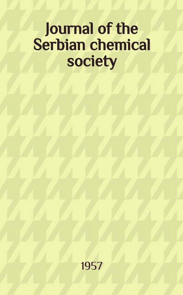 Journal of the Serbian chemical society : Formerly : Glasnik Hemijskog društva Beograd (Bulletin de la Société chimique Beograd)