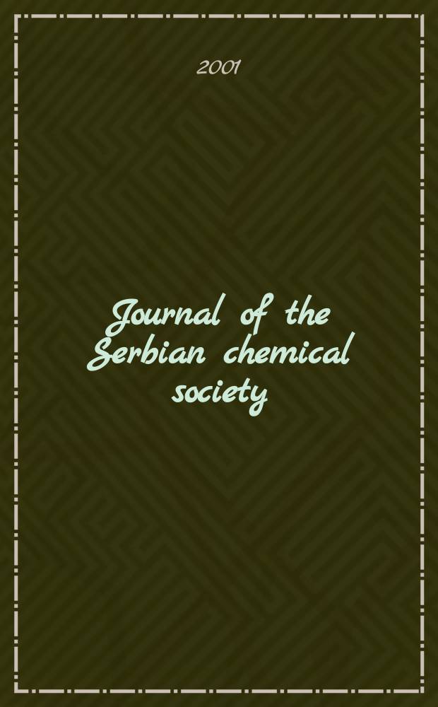 Journal of the Serbian chemical society : Formerly Glasnik Hemijskog dru&scaron;tva Beograd (Bulletin de la Soci&eacute;t&eacute; chimique Beograd). Vol.66, №7