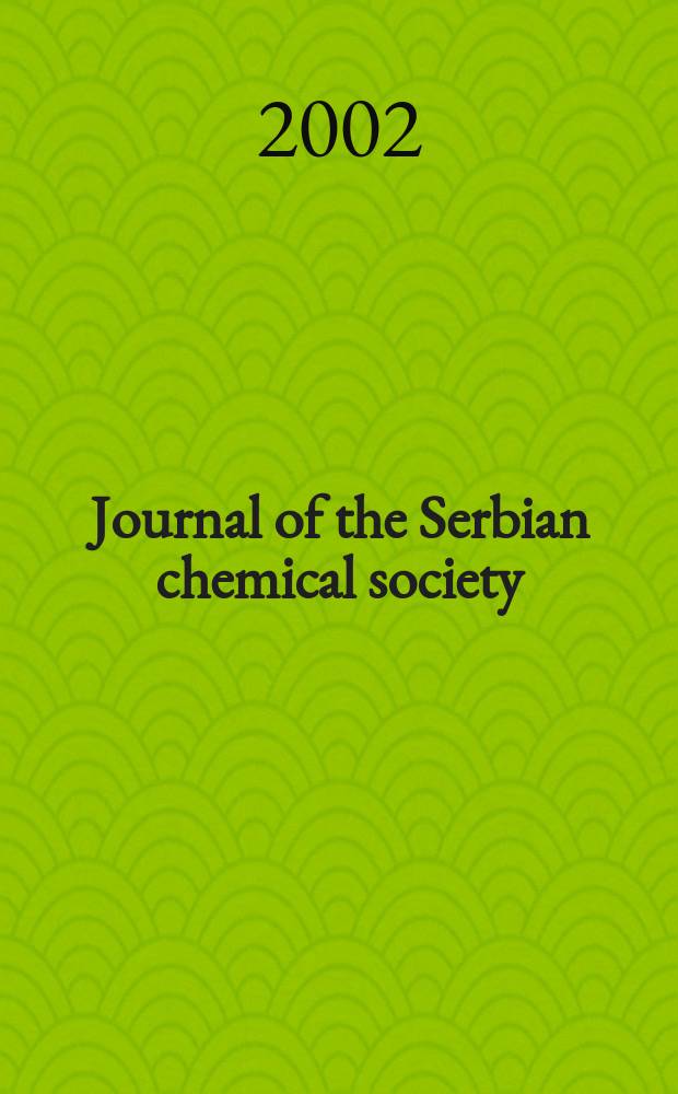 Journal of the Serbian chemical society : Formerly Glasnik Hemijskog društva Beograd (Bulletin de la Société chimique Beograd). Vol.67, №11
