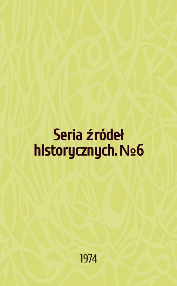 Seria źródeł historycznych. №6 : Gimnazjum Gdańskie. Księga wpisów uczniów Gimnazjum Gdańskiego