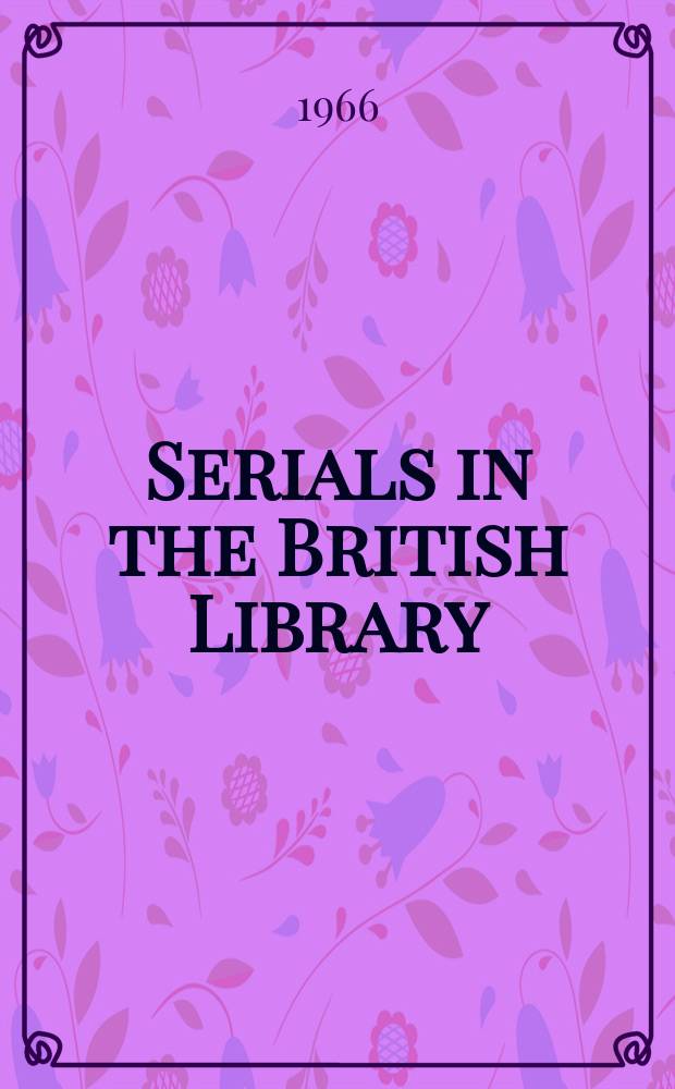 Serials in the British Library : Together with locations a. holdings of other British a. Irish libr