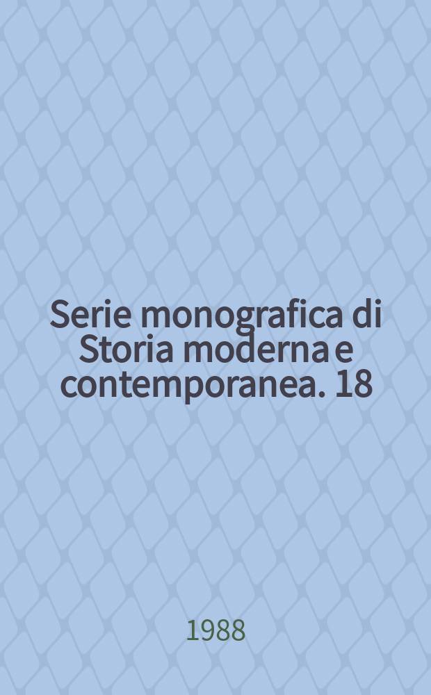 Serie monografica di Storia moderna e contemporanea. 18 : Storia e legislazione dei beni culturali ...