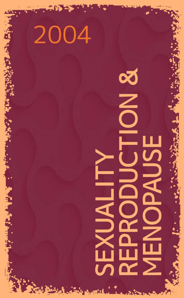 Sexuality reproduction & menopause : A publ. of the Amer. soc. for reproductive medicine Suppl. to Fertility a. sterility. Vol.2, №1