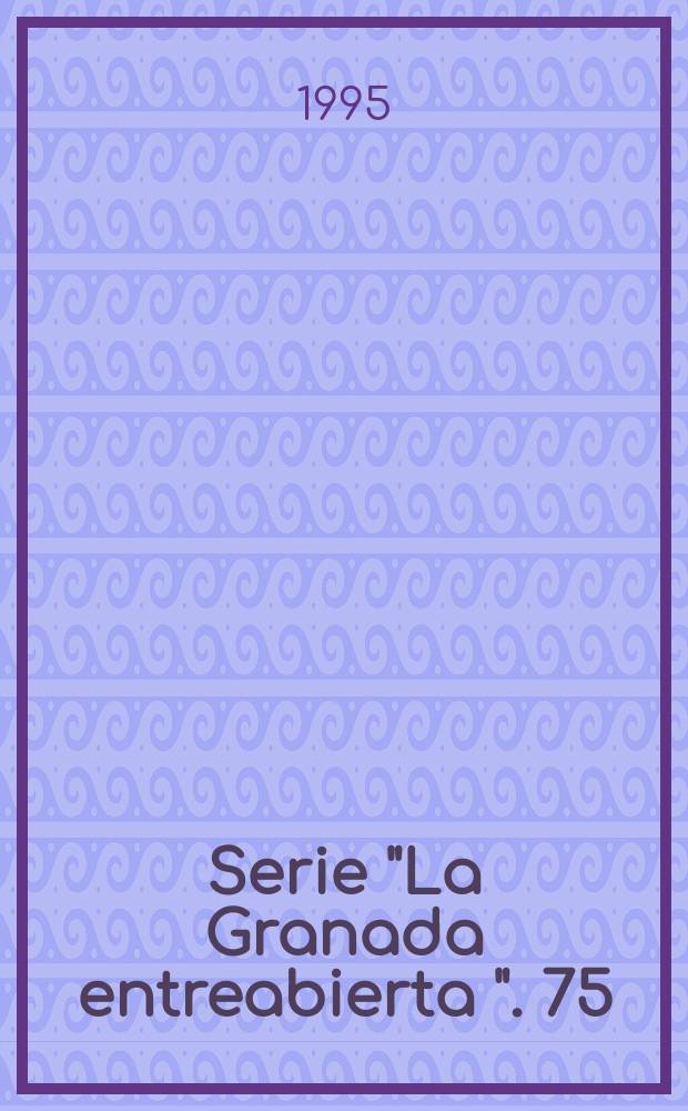 Serie "La Granada entreabierta ". 75 : Antología de Pedro ...