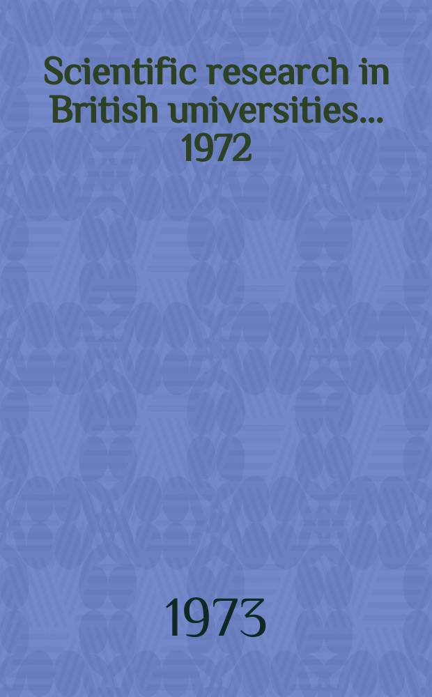 Scientific research in British universities ... 1972/73, Vol.2 : (Biological sciences)