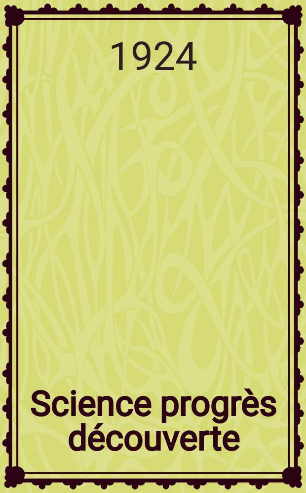 Science progrès découverte : Revue de la Société des ingénieurs civils de France. Année52 1924, Semestre1-2, №2597