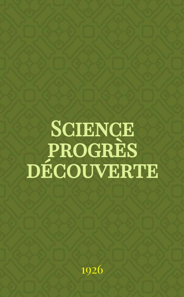 Science progrès découverte : Revue de la Société des ingénieurs civils de France. Année54 1926, Semestre1-2, №2715