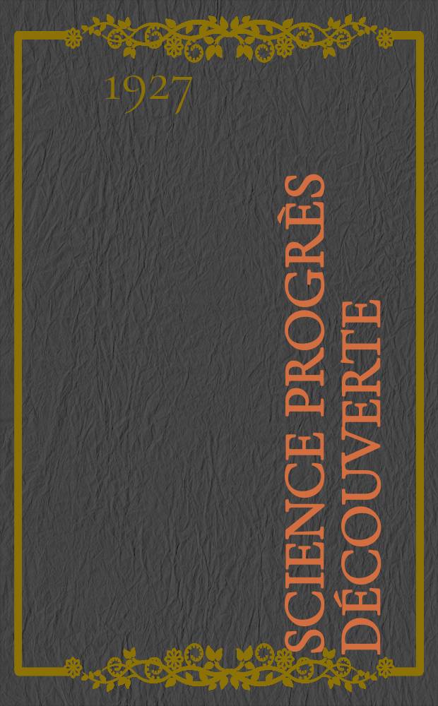 Science progrès découverte : Revue de la Société des ingénieurs civils de France. Année55 1927, Semestre1-2, №2754