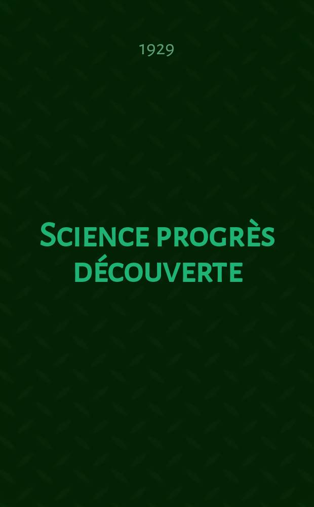 Science progrès découverte : Revue de la Société des ingénieurs civils de France. Année57 1929, Semestre1-2, №2802
