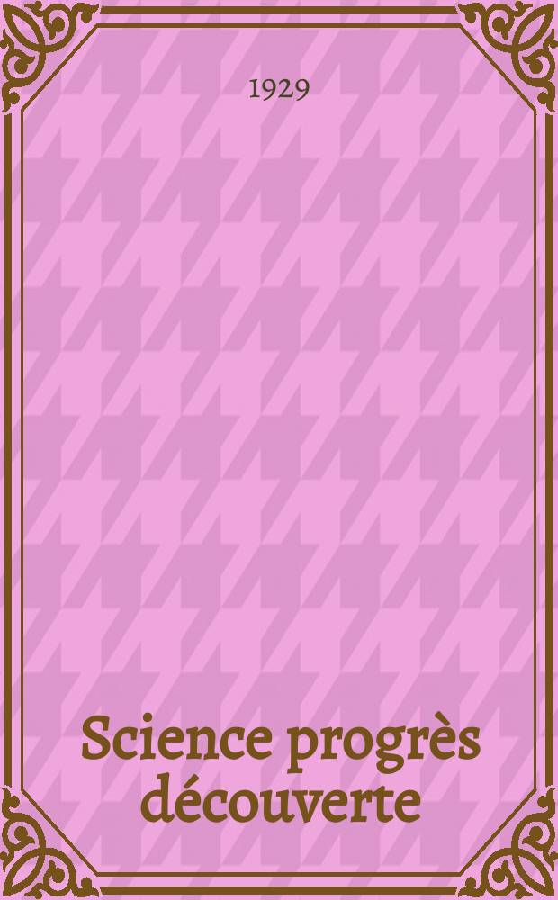 Science progrès découverte : Revue de la Société des ingénieurs civils de France. Année57 1929, Semestre1-2, №2822