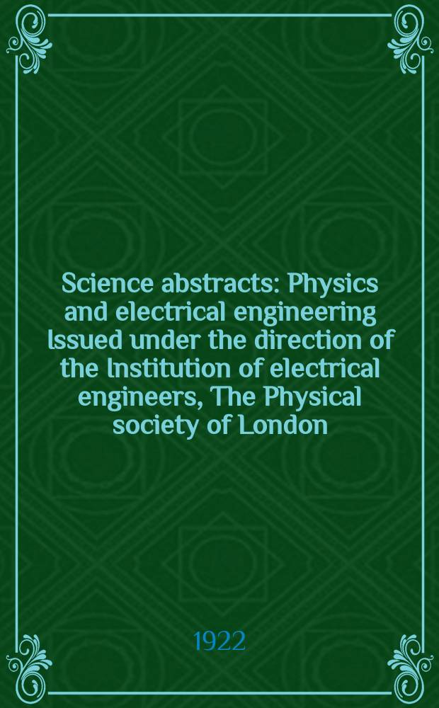 Science abstracts : Physics and electrical engineering Issued under the direction of the Institution of electrical engineers, The Physical society of London. Vol.25, №9(297)