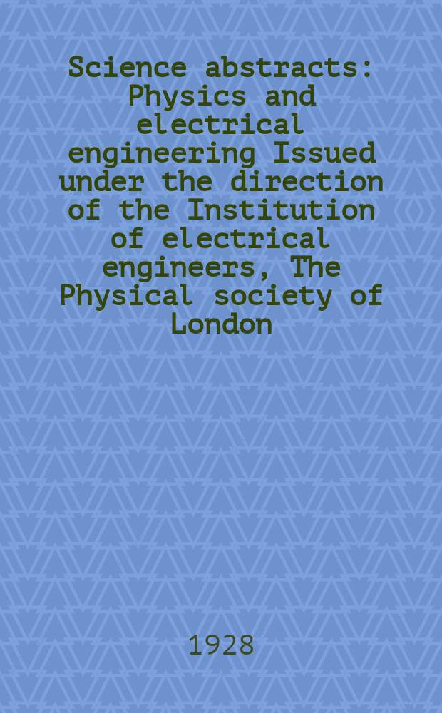 Science abstracts : Physics and electrical engineering Issued under the direction of the Institution of electrical engineers, The Physical society of London. Vol.31, Index