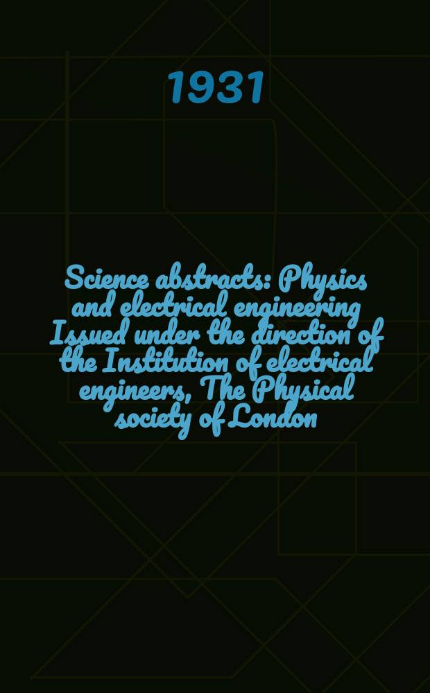 Science abstracts : Physics and electrical engineering Issued under the direction of the Institution of electrical engineers, The Physical society of London. Vol.34, P.5(401)
